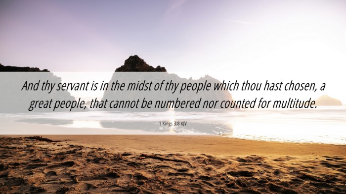 Picture 06 - 1 Kings 3:8 KJV Desktop Wallpaper - And thy servant is in the midst of thy people - Desktop Bible Verse Wallpaper