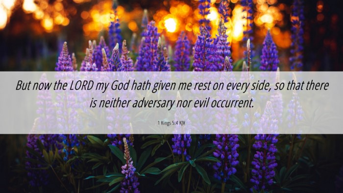 Picture 06 - 1 Kings 5:4 KJV Desktop Wallpaper - But now the LORD my God hath given me rest on - Desktop Bible Verse Wallpaper