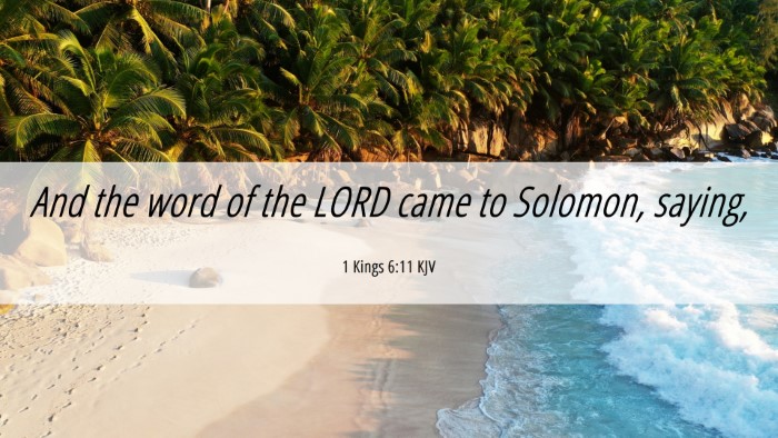 Picture 06 - 1 Kings 6:11 KJV Desktop Wallpaper - And the word of the LORD came to Solomon, - Desktop Bible Verse Wallpaper