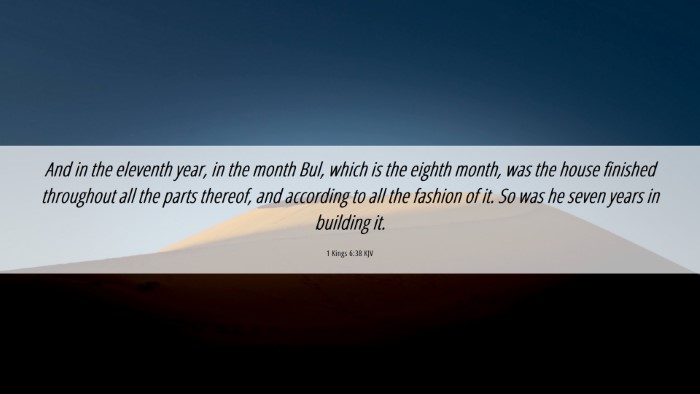 Picture 06 - 1 Kings 6:38 KJV Desktop Wallpaper - And in the eleventh year, in the month Bul, which - Desktop Bible Verse Wallpaper