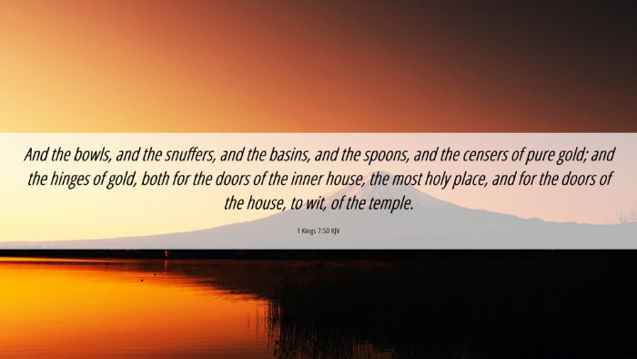 Picture 06 - 1 Kings 7:50 KJV Desktop Wallpaper - And the bowls, and the snuffers, and the basins, - Desktop Bible Verse Wallpaper