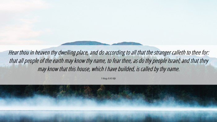 Picture 06 - 1 Kings 8:43 KJV Desktop Wallpaper - Hear thou in heaven thy dwelling place, and do - Desktop Bible Verse Wallpaper
