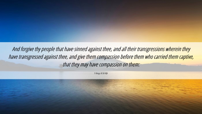 Picture 06 - 1 Kings 8:50 KJV Desktop Wallpaper - And forgive thy people that have sinned against - Desktop Bible Verse Wallpaper