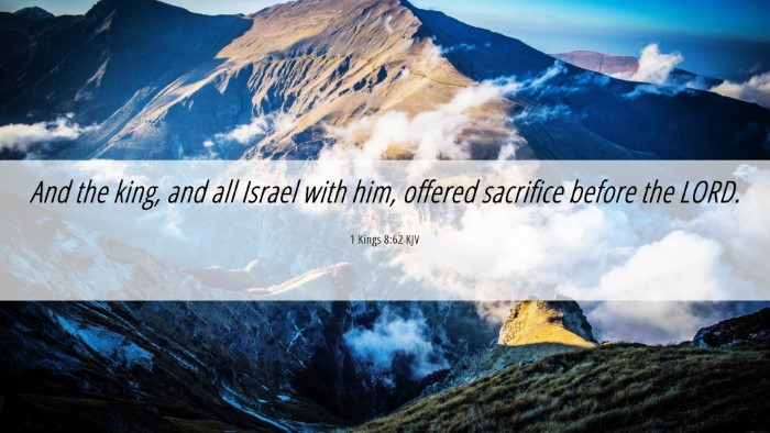 Picture 06 - 1 Kings 8:62 KJV Desktop Wallpaper - And the king, and all Israel with him, offered - Desktop Bible Verse Wallpaper