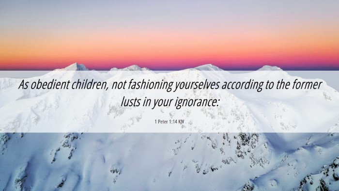 Picture 06 - 1 Peter 1:14 KJV Desktop Wallpaper - As obedient children, not fashioning yourselves - Desktop Bible Verse Wallpaper