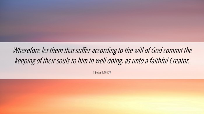 Picture 06 - 1 Peter 4:19 KJV Desktop Wallpaper - Wherefore let them that suffer according to the - Desktop Bible Verse Wallpaper