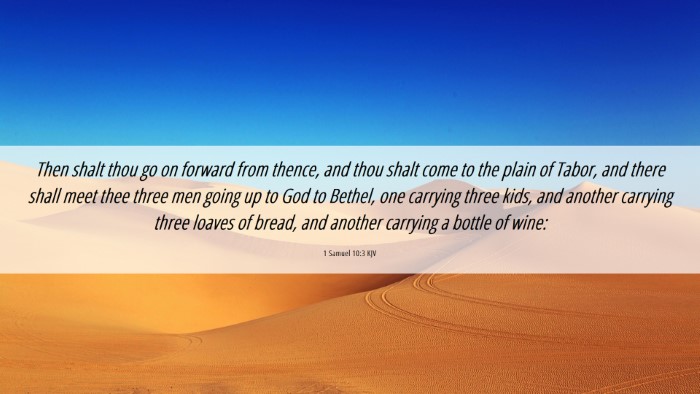 Picture 06 - 1 Samuel 10:3 KJV Desktop Wallpaper - Then shalt thou go on forward from thence, and - Desktop Bible Verse Wallpaper