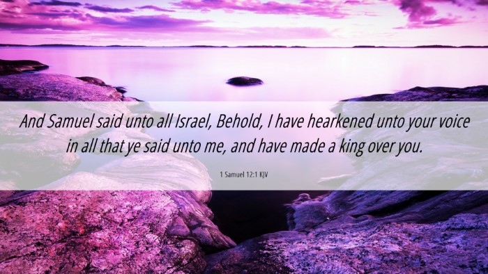 Picture 06 - 1 Samuel 12:1 KJV Desktop Wallpaper - And Samuel said unto all Israel, Behold, I have - Desktop Bible Verse Wallpaper
