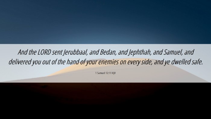 Picture 06 - 1 Samuel 12:11 KJV Desktop Wallpaper - And the LORD sent Jerubbaal, and Bedan, and - Desktop Bible Verse Wallpaper