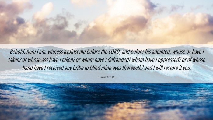 Picture 06 - 1 Samuel 12:3 KJV Desktop Wallpaper - Behold, here I am: witness against me before the - Desktop Bible Verse Wallpaper