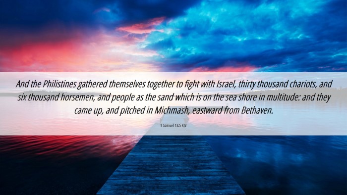 Picture 06 - 1 Samuel 13:5 KJV Desktop Wallpaper - And the Philistines gathered themselves together - Desktop Bible Verse Wallpaper