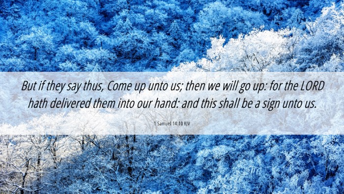 Picture 06 - 1 Samuel 14:10 KJV Desktop Wallpaper - But if they say thus, Come up unto us; then we - Desktop Bible Verse Wallpaper