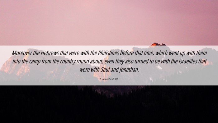 Picture 06 - 1 Samuel 14:21 KJV Desktop Wallpaper - Moreover the Hebrews that were with the - Desktop Bible Verse Wallpaper