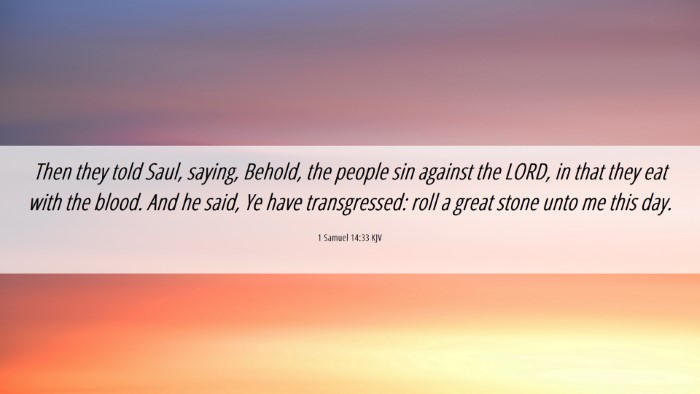 Picture 06 - 1 Samuel 14:33 KJV Desktop Wallpaper - Then they told Saul, saying, Behold, the people - Desktop Bible Verse Wallpaper
