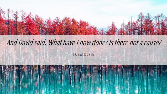 Picture 06 - 1 Samuel 17:29 KJV Desktop Wallpaper - And David said, What have I now done? Is there - Desktop Bible Verse Wallpaper