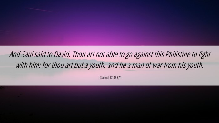 Picture 06 - 1 Samuel 17:33 KJV Desktop Wallpaper - And Saul said to David, Thou art not able to go - Desktop Bible Verse Wallpaper