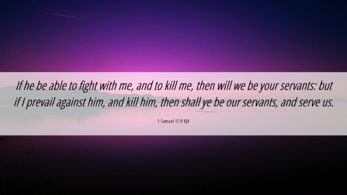 Picture 06 - 1 Samuel 17:9 KJV Desktop Wallpaper - If he be able to fight with me, and to kill me, - Desktop Bible Verse Wallpaper