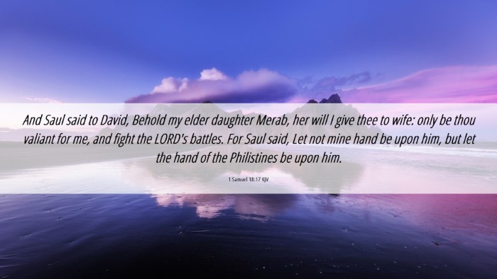 Picture 06 - 1 Samuel 18:17 KJV Desktop Wallpaper - And Saul said to David, Behold my elder daughter - Desktop Bible Verse Wallpaper