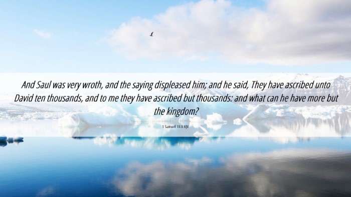 Picture 06 - 1 Samuel 18:8 KJV Desktop Wallpaper - And Saul was very wroth, and the saying - Desktop Bible Verse Wallpaper