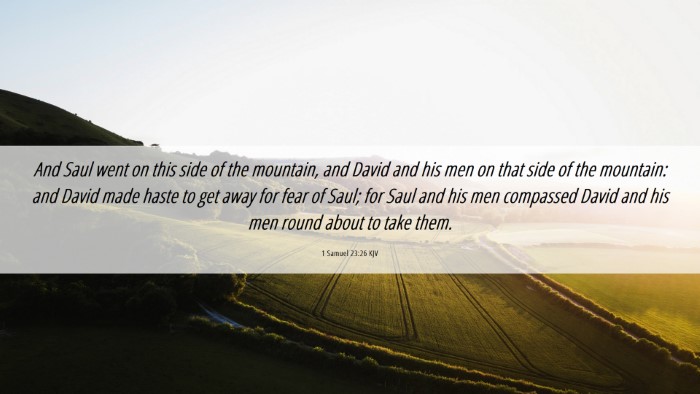 Picture 06 - 1 Samuel 23:26 KJV Desktop Wallpaper - And Saul went on this side of the mountain, and - Desktop Bible Verse Wallpaper