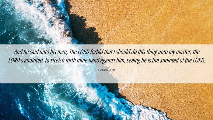 Picture 06 - 1 Samuel 24:6 KJV Desktop Wallpaper - And he said unto his men, The LORD forbid that I - Desktop Bible Verse Wallpaper