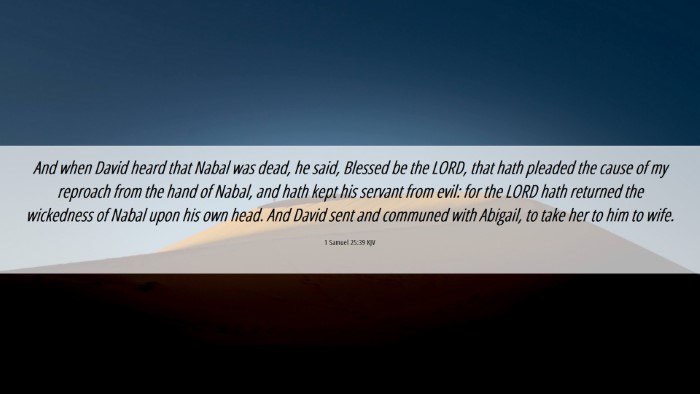 Picture 06 - 1 Samuel 25:39 KJV Desktop Wallpaper - And when David heard that Nabal was dead, he - Desktop Bible Verse Wallpaper