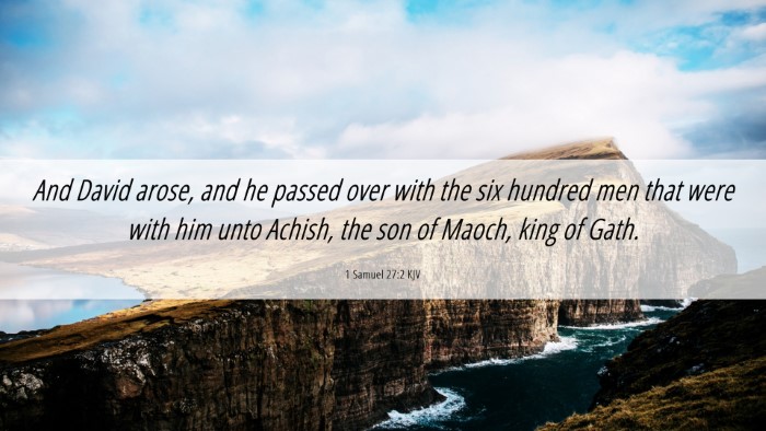 Picture 06 - 1 Samuel 27:2 KJV Desktop Wallpaper - And David arose, and he passed over with the six - Desktop Bible Verse Wallpaper