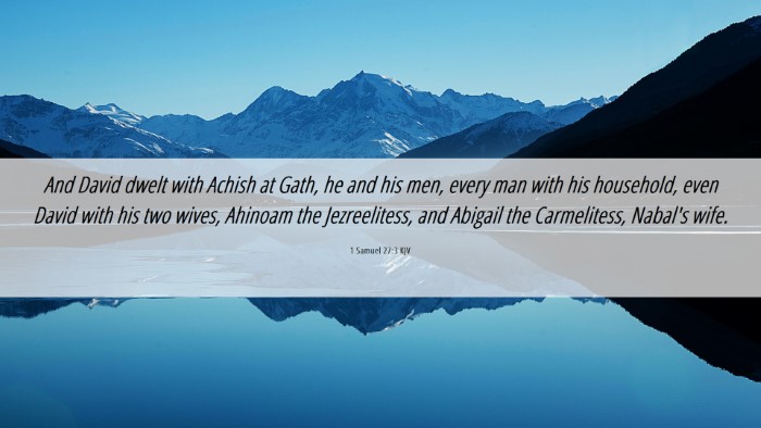 Picture 06 - 1 Samuel 27:3 KJV Desktop Wallpaper - And David dwelt with Achish at Gath, he and his - Desktop Bible Verse Wallpaper