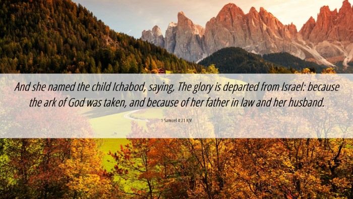 Picture 06 - 1 Samuel 4:21 KJV Desktop Wallpaper - And she named the child Ichabod, saying, The - Desktop Bible Verse Wallpaper