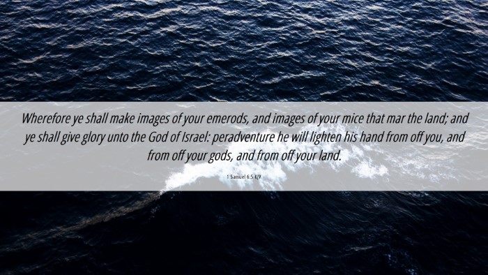 Picture 06 - 1 Samuel 6:5 KJV Desktop Wallpaper - Wherefore ye shall make images of your emerods, - Desktop Bible Verse Wallpaper