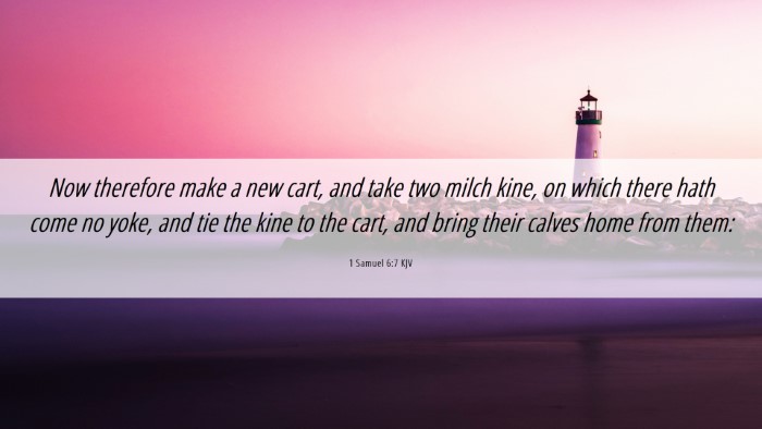 Picture 06 - 1 Samuel 6:7 KJV Desktop Wallpaper - Now therefore make a new cart, and take two milch - Desktop Bible Verse Wallpaper