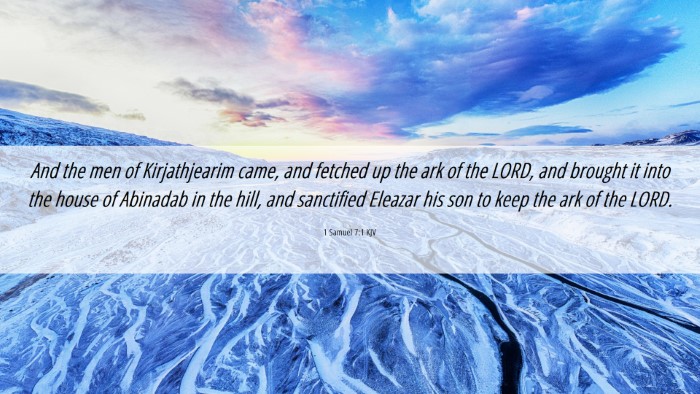 Picture 06 - 1 Samuel 7:1 KJV Desktop Wallpaper - And the men of Kirjathjearim came, and fetched up - Desktop Bible Verse Wallpaper