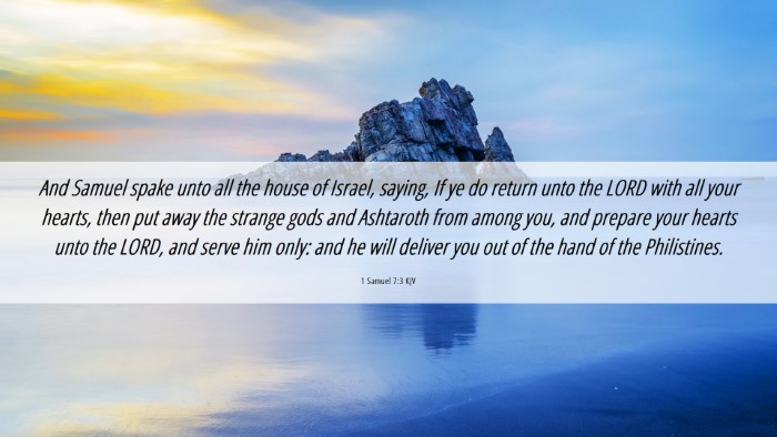 Picture 06 - 1 Samuel 7:3 KJV Desktop Wallpaper - And Samuel spake unto all the house of Israel, - Desktop Bible Verse Wallpaper