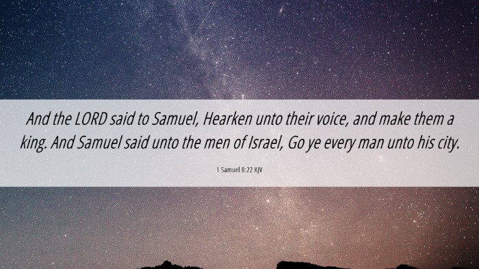 Picture 06 - 1 Samuel 8:22 KJV Desktop Wallpaper - And the LORD said to Samuel, Hearken unto their - Desktop Bible Verse Wallpaper
