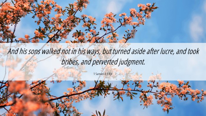 Picture 06 - 1 Samuel 8:3 KJV Desktop Wallpaper - And his sons walked not in his ways, but turned - Desktop Bible Verse Wallpaper