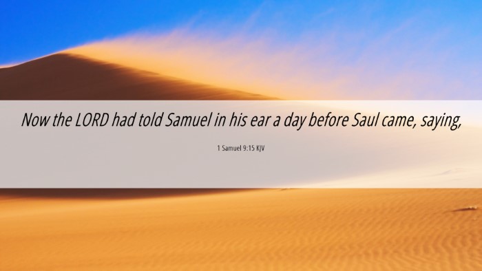 Picture 06 - 1 Samuel 9:15 KJV Desktop Wallpaper - Now the LORD had told Samuel in his ear a day - Desktop Bible Verse Wallpaper