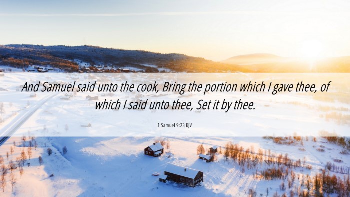 Picture 06 - 1 Samuel 9:23 KJV Desktop Wallpaper - And Samuel said unto the cook, Bring the portion - Desktop Bible Verse Wallpaper