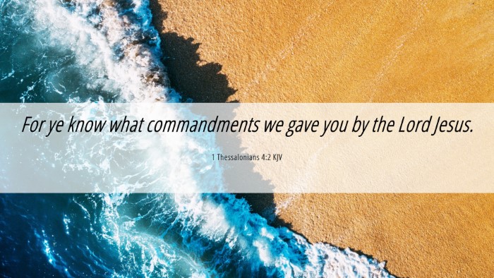 Picture 06 - 1 Thessalonians 4:2 KJV Desktop Wallpaper - For ye know what commandments we gave you by the - Desktop Bible Verse Wallpaper