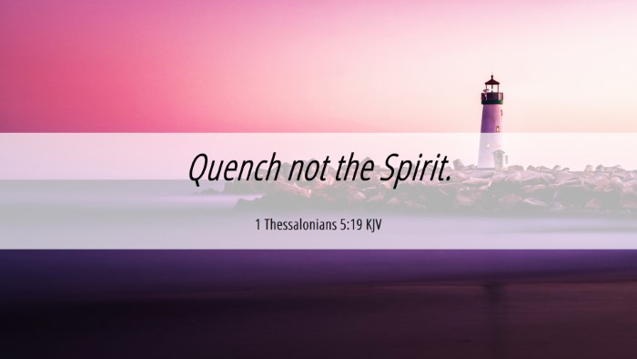 Picture 06 - 1 Thessalonians 5:19 KJV Desktop Wallpaper - Quench not the - Desktop Bible Verse Wallpaper