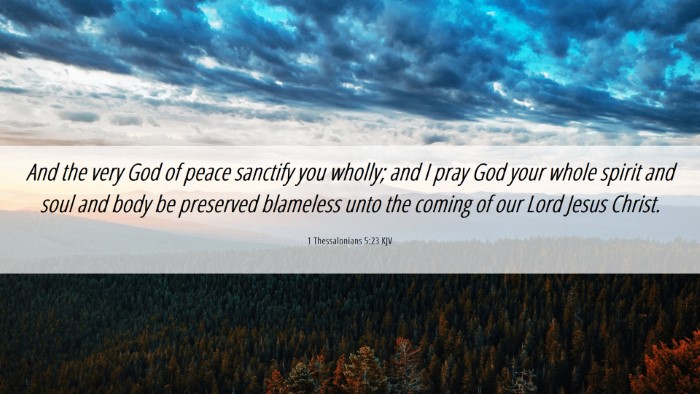 Picture 06 - 1 Thessalonians 5:23 KJV Desktop Wallpaper - And the very God of peace sanctify you wholly; - Desktop Bible Verse Wallpaper