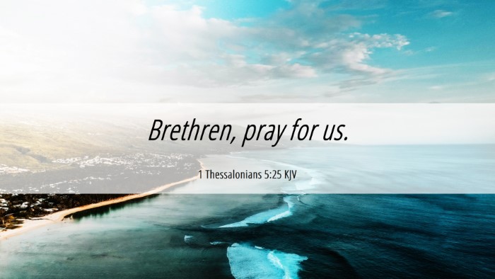 Picture 06 - 1 Thessalonians 5:25 KJV Desktop Wallpaper - Brethren, pray for - Desktop Bible Verse Wallpaper