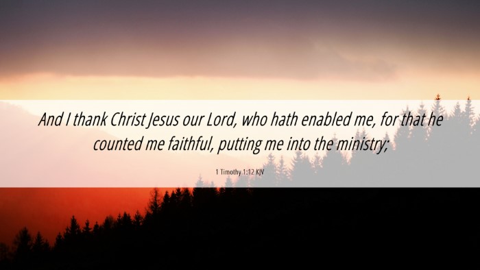 Picture 06 - 1 Timothy 1:12 KJV Desktop Wallpaper - And I thank Christ Jesus our Lord, who hath - Desktop Bible Verse Wallpaper
