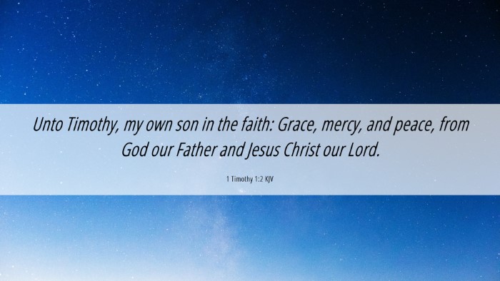 Picture 06 - 1 Timothy 1:2 KJV Desktop Wallpaper - Unto Timothy, my own son in the faith: Grace, - Desktop Bible Verse Wallpaper
