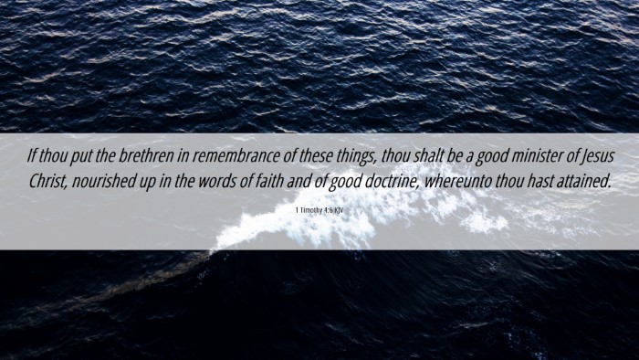 Picture 06 - 1 Timothy 4:6 KJV Desktop Wallpaper - If thou put the brethren in remembrance of these - Desktop Bible Verse Wallpaper