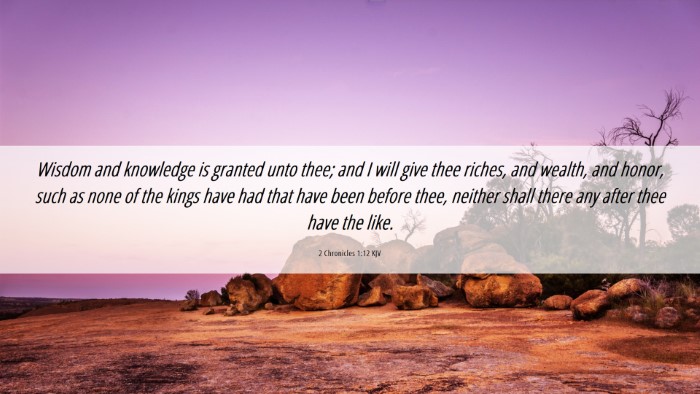 Picture 06 - 2 Chronicles 1:12 KJV Desktop Wallpaper - Wisdom and knowledge is granted unto thee; and I - Desktop Bible Verse Wallpaper
