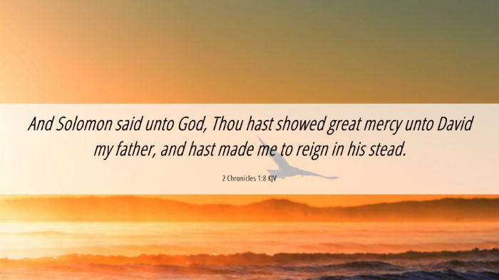Picture 06 - 2 Chronicles 1:8 KJV Desktop Wallpaper - And Solomon said unto God, Thou hast showed great - Desktop Bible Verse Wallpaper