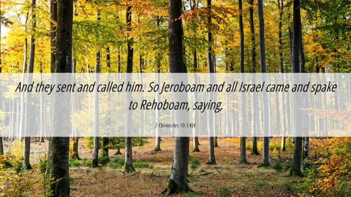 Picture 06 - 2 Chronicles 10:3 KJV Desktop Wallpaper - And they sent and called him. So Jeroboam and all - Desktop Bible Verse Wallpaper