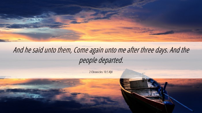 Picture 06 - 2 Chronicles 10:5 KJV Desktop Wallpaper - And he said unto them, Come again unto me after - Desktop Bible Verse Wallpaper