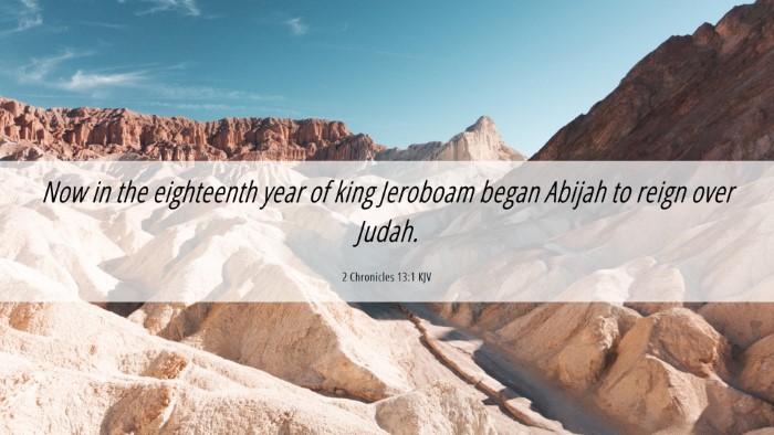 Picture 06 - 2 Chronicles 13:1 KJV Desktop Wallpaper - Now in the eighteenth year of king Jeroboam began - Desktop Bible Verse Wallpaper