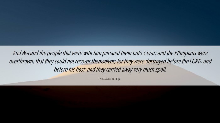 Picture 06 - 2 Chronicles 14:13 KJV Desktop Wallpaper - And Asa and the people that were with him pursued - Desktop Bible Verse Wallpaper